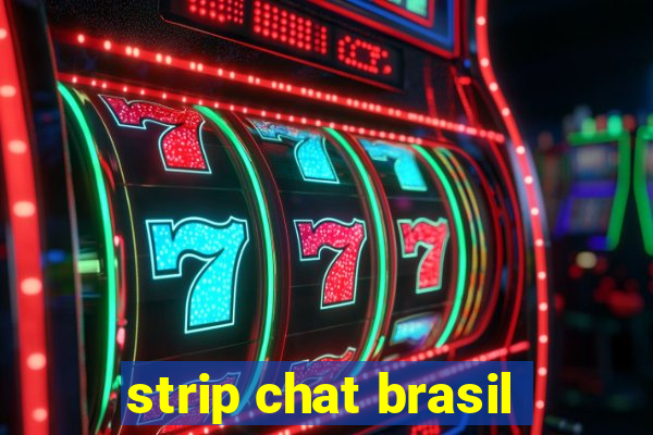 strip chat brasil